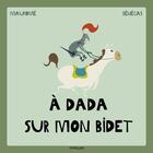 Couverture du livre « À dada sur mon bidet » de Senegas Stephane et Frederic Maupome aux éditions Frimousse