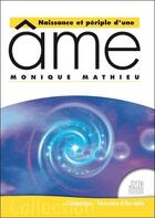 Couverture du livre « Naissance et périple d'une âme » de Monique Mathieu aux éditions Jmg