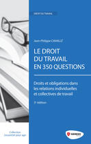 Couverture du livre « Le droit du travail en 350 questions ; droits et obligations dans les relations individuelles et collectives de travail (5e édition) » de Cavaille Jean-Philip aux éditions Gereso