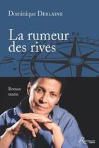 Couverture du livre « La rumeur des rives » de Dominique Deblaine aux éditions Riveneuve