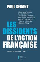 Couverture du livre « Les dissidents de l'action française » de Paul Serant aux éditions Pierre-guillaume De Roux