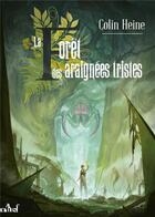 Couverture du livre « La forêt des araignées tristes » de Colin Heine aux éditions Actusf