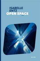 Couverture du livre « Open space » de Isabelle Entz aux éditions Les Indes