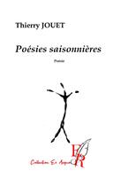 Couverture du livre « Poesies saisonnieres » de Jouet T. aux éditions Editions Encre Rouge