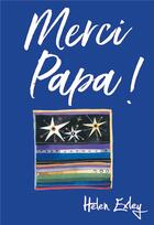 Couverture du livre « Merci papa ! » de Helen Exley aux éditions Exley