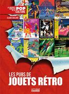 Couverture du livre « Les pubs de jouets rétro » de Gaillard Claude aux éditions Omake Books