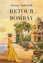 Couverture du livre « Retour à Bombay » de Jenny Ashcroft aux éditions Hauteville