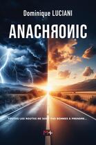 Couverture du livre « Anachronic » de Dominique Luciani aux éditions M+ Editions