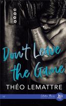 Couverture du livre « Don't leave the game » de Theo Lemattre aux éditions Juno Publishing