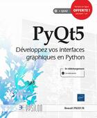 Couverture du livre « PyQt5 ; développez vos interfaces graphiques en Python » de Benoit Prieur aux éditions Eni