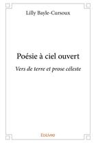 Couverture du livre « Poésie à ciel ouvert » de Bayle-Cursoux Lilly aux éditions Edilivre