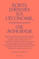 Couverture du livre « Écrits d'artistes sur l'économie, une anthologie : des modestes propositions » de Sophie Cras aux éditions Editions B42