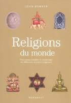 Couverture du livre « Religions Du Monde » de John Bowker aux éditions Marabout