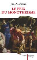 Couverture du livre « Le prix du monothéisme » de Jan Assmann aux éditions Aubier