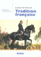 Couverture du livre « L'equitation de tradition francaise » de De Bragance aux éditions Belin Equitation