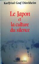 Couverture du livre « Le Japon et la culture du silence » de Karlfried Graf Durckheim aux éditions Courrier Du Livre