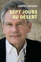 Couverture du livre « Sept jours au désert » de Daniel Duigou aux éditions Salvator
