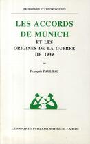 Couverture du livre « Les Accords De Munich Et Les Origines De La Guerre De 1939 » de Paulhac aux éditions Vrin