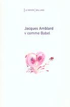 Couverture du livre « V Comme Babel » de Jacques Amblard aux éditions Balland