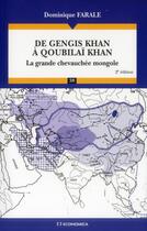 Couverture du livre « De Gengis Khan à Qoubilaï Khan : La grande chevauchée mongole » de Dominique Farale aux éditions Economica