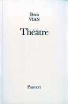 Couverture du livre « Théatre » de Boris Vian aux éditions Pauvert