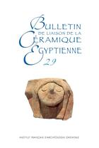 Couverture du livre « Bulletin de liaison de la céramique égyptienne t.29 » de Sylvie Marchand aux éditions Ifao