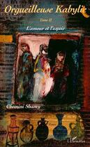 Couverture du livre « Orgueilleuse Kabylie : Tome 2 » de Shamy Chemini aux éditions L'harmattan