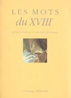Couverture du livre « Les mots du XVIIIe » de Jerome Godeau et Valentine De Ganay aux éditions Actes Sud