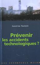 Couverture du livre « Prevenir Les Accidents Technologiques » de Caroline Toutain aux éditions Milan