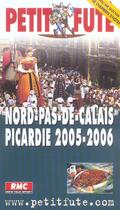 Couverture du livre « NORD PAS DE CALAIS PICARDIE (édition 2005) » de Collectif Petit Fute aux éditions Le Petit Fute