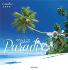 Couverture du livre « Calendrier mural coins de paradis 2017 » de  aux éditions Hugo Image