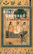 Couverture du livre « L'amour foudre » de Henri Gougaud aux éditions Points