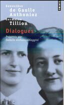 Couverture du livre « Dialogues » de Genevieve De Gaulle-Anthonioz et Germaine Tillion aux éditions Points