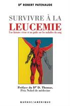 Couverture du livre « Survivre a la leucemie » de Patenaude R aux éditions Quebec Amerique