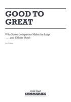 Couverture du livre « Good to great ; why some companies make the leap...and others don't » de Jim Collins aux éditions Must Read Summaries