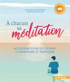 Couverture du livre « A chacun sa méditation ; 60 dessins pour découvrir, comprendre et pratiquer » de Giovanni Dienstmann aux éditions De Boeck Superieur