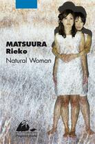 Couverture du livre « Natural woman » de Rieko Matsuura aux éditions Picquier
