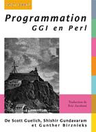 Couverture du livre « Programmation CGI en perl » de Scott Guelich et Shishir Gundavaram et Gunther Birznieks aux éditions Digit Books