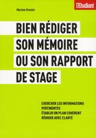 Couverture du livre « Bien rédiger son mémoire ou son rapport de stage » de Myriam Greuter aux éditions L'etudiant