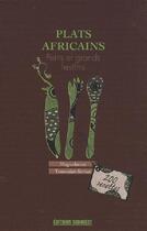 Couverture du livre « Plats africains ; petits et grands festins ; 200 recettes » de Maguelonne Toussaint-Samat aux éditions Sud Ouest Editions