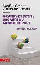 Couverture du livre « Grands et petits secrets du monde de l'art » de Daniele Granet aux éditions Pluriel