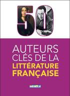 Couverture du livre « 50 auteurs clés de la littérature française » de Alain Malle aux éditions Rue Des Ecoles