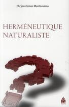 Couverture du livre « Herméneutique naturaliste » de Chrysostomos Mantzavinos aux éditions Sorbonne Universite Presses