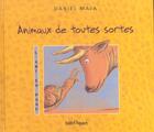 Couverture du livre « Animaux de toutes sortes » de Daniel Maja aux éditions Bilboquet