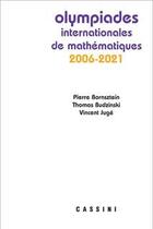 Couverture du livre « Olympiades internationales de mathématiques 2006-2021 » de Pierre Bornsztein et Thomas Budzinski et Vincent Juge aux éditions Cassini