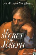 Couverture du livre « Secret de joseph » de Mongibeaux J-F. aux éditions Anne Carriere