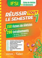 Couverture du livre « IFSI ; réussir tout le semestre 1 ; 150 fiches de révision + 200 entraînements ; 90 QCM, 100 QROC, 10 situations de soin » de  aux éditions Estem