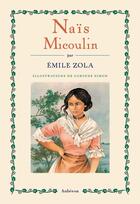 Couverture du livre « Naïs Micoulin » de Émile Zola et Corinne Simon aux éditions Auberon