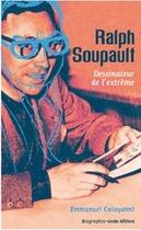 Couverture du livre « Ralph Soupault, dessinateur de l'extrême » de Emmanuel Caloyanni aux éditions Geste