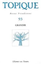 Couverture du livre « Topique n 93 - grandir » de Collectif aux éditions L'esprit Du Temps